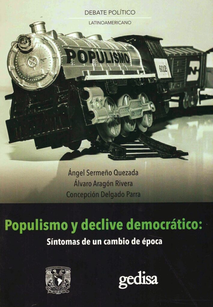 POPULISMO Y DECLIVE DEMOCRÁTICO. / DELGADO PARRA, CONCEPCIÓN / SERMEÑO QUEZADA, ÁNGEL / ARAGÓN RIVERA, ÁLVARO.